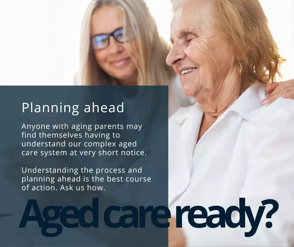 Why planning ahead for aged care is key for ageing parents