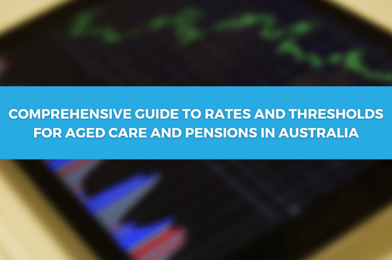 Comprehensive guide to rates and thresholds for aged care and pensions in Australia.
