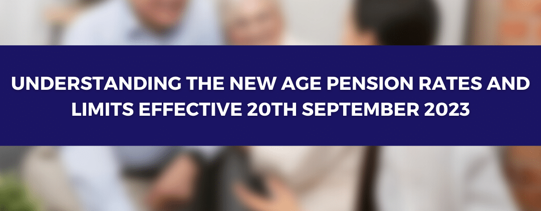 Understanding the New Age Pension Rates and Limits Effective 20th September 2023.