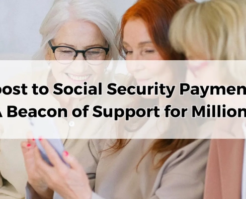 Boost to Social Security Payments A Beacon of Support for Millions.