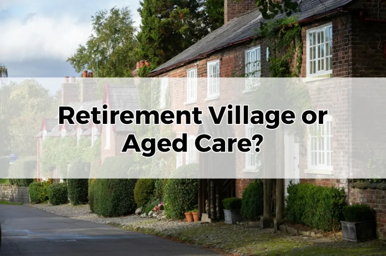 Retirement Village or Aged Care.