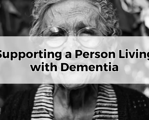Supporting a Person Living with Dementia.