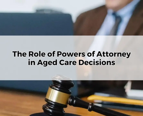 The Role of Power of Attorney in Aged Care Decisions