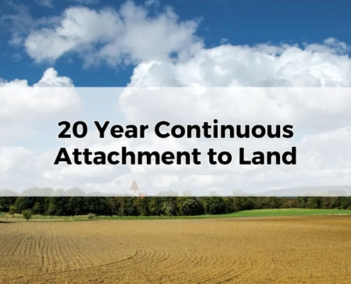 20 Year Continuous Attachment to Land