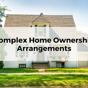 Complex Home Ownership Arrangements