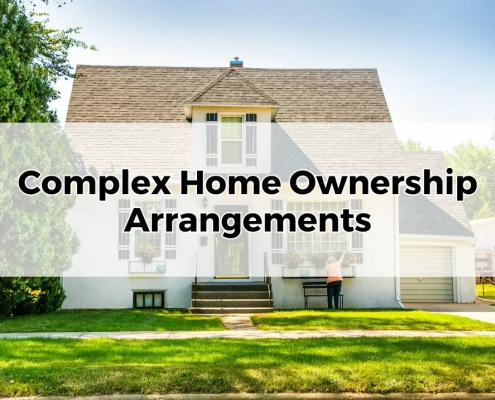 Complex Home Ownership Arrangements