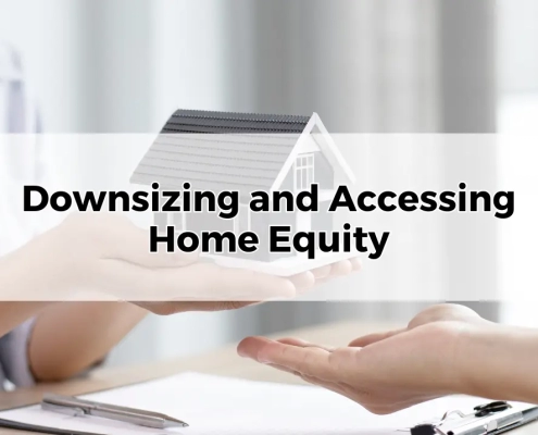 Downsizing and Accessing Home Equity