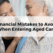 Financial Mistakes to Avoid When Entering Aged Care
