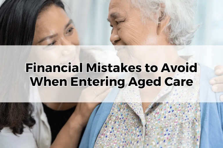 Financial Mistakes to Avoid When Entering Aged Care