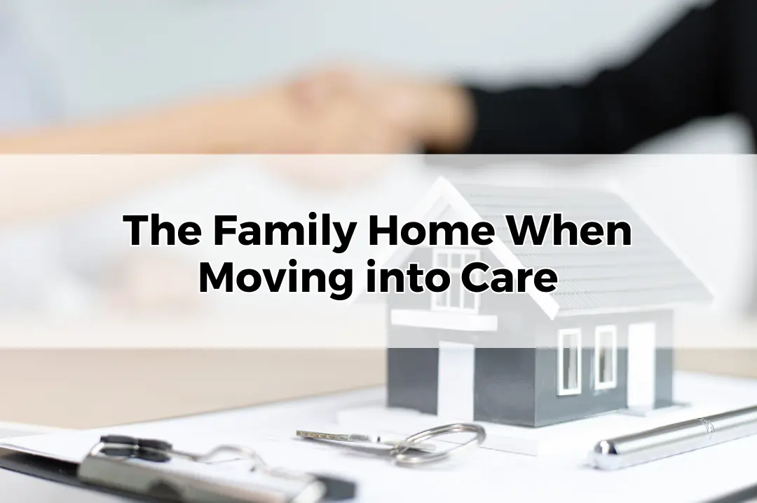 Family Home When Moving into Aged Care