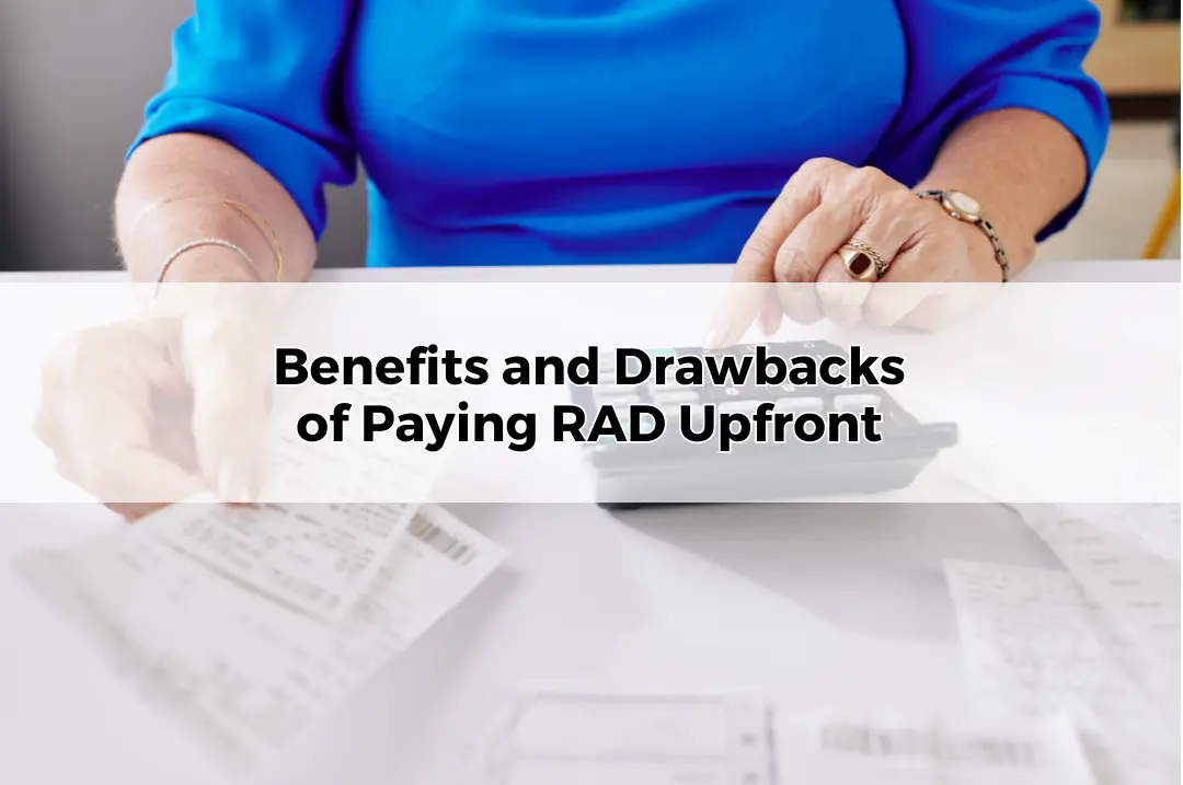 Benefits and Drawbacks of Paying RAD Upfront