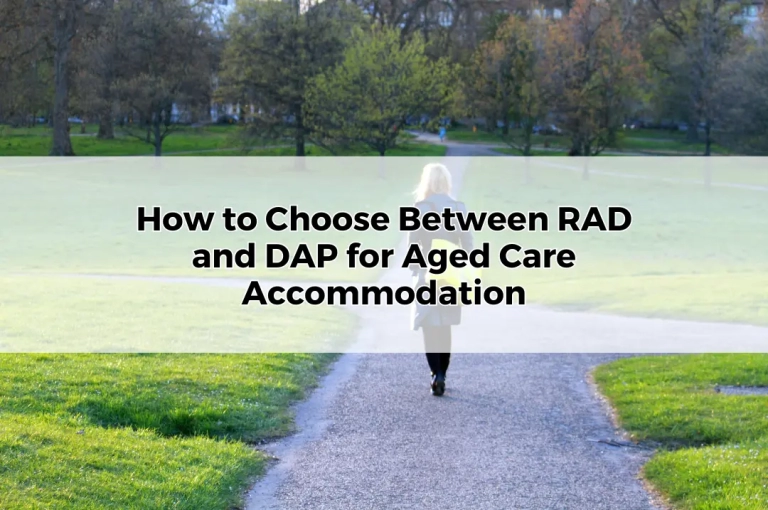Choosing Between RAD and DAP for Aged Care Accommodation