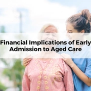 Financial Implications of Early Admission to Aged Care