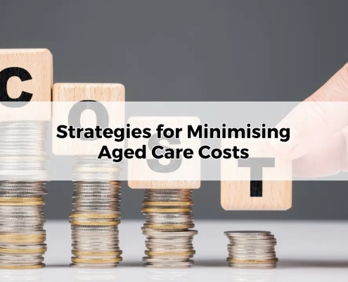 Strategies for Minimising Aged Care Costs