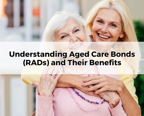 Understanding Aged Care Bonds (RADs) and Their Benefits