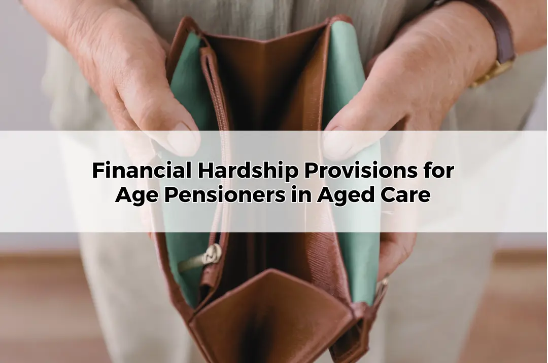 Financial Hardship Provisions for Age Pensioners in Aged Care