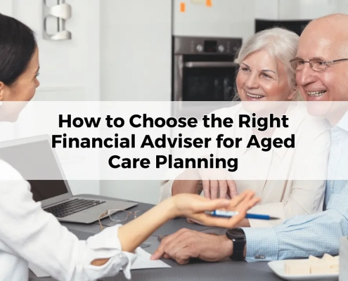 How to Choose the Right Financial Adviser for Aged Care Planning