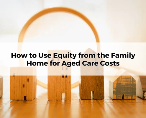 How to Use Equity from the Family Home for Aged Care Costs