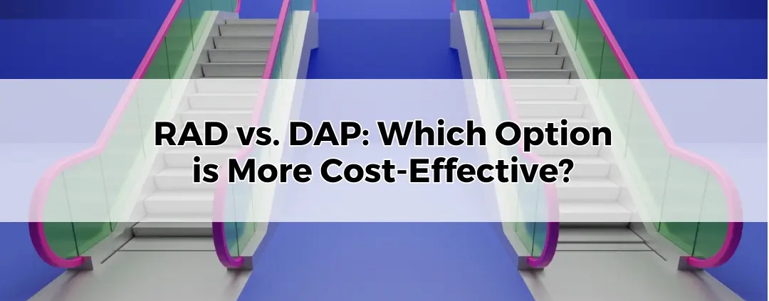 RAD vs. DAP Which Option is More Cost-Effective