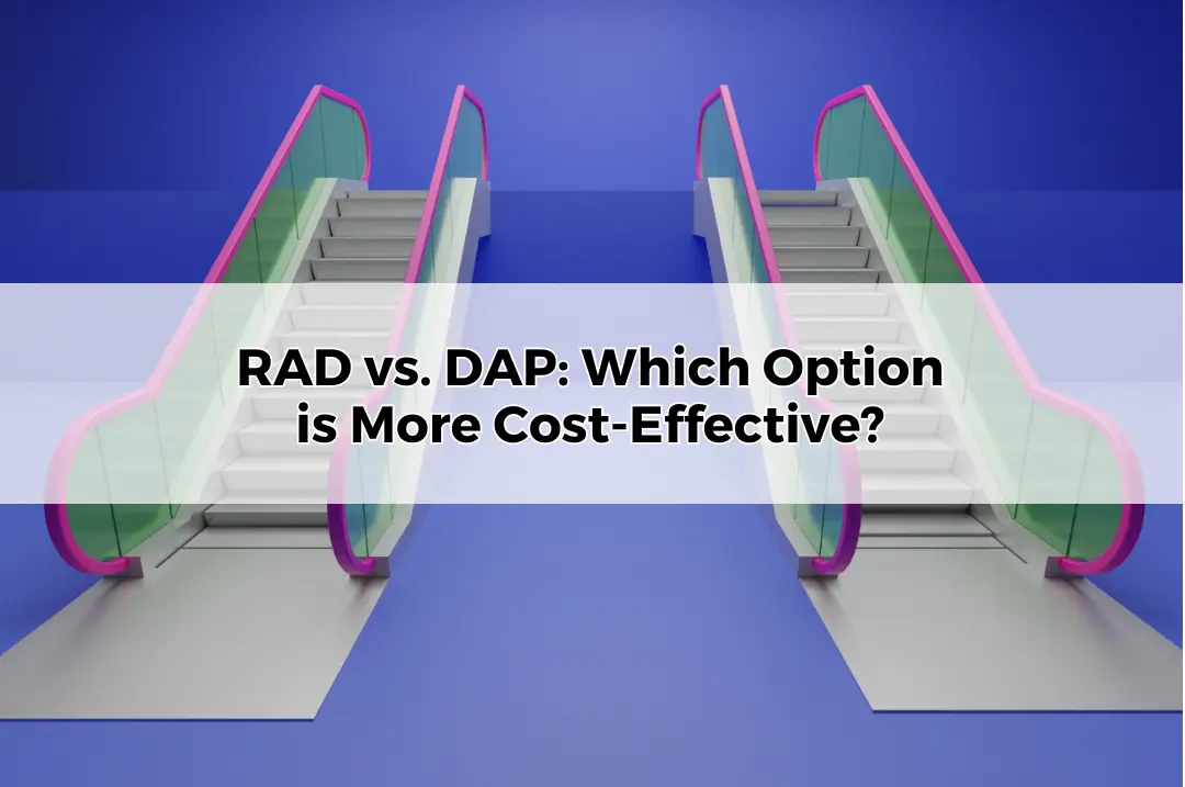 RAD vs. DAP Which Option is More Cost-Effective