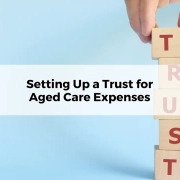 Setting Up a Trust for Aged Care Expenses