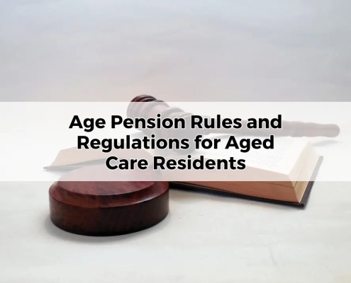 Age Pension Rules and Regulations for Aged Care Residents