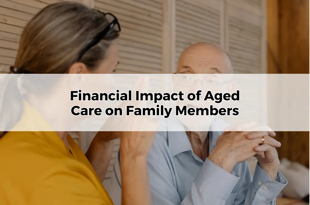 Financial Impact of Aged Care on Family Members