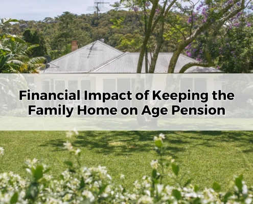 Financial Impact of Keeping the Family Home on Age Pension