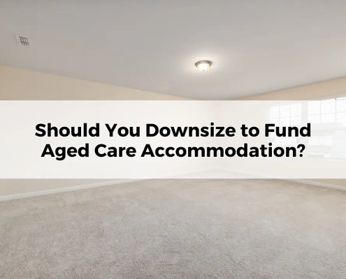 Should You Downsize to Fund Aged Care Accommodation