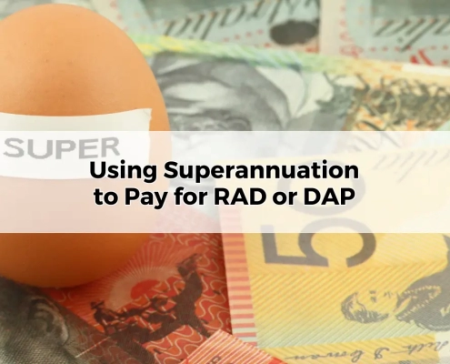 Using Superannuation to Pay for RAD or DAP