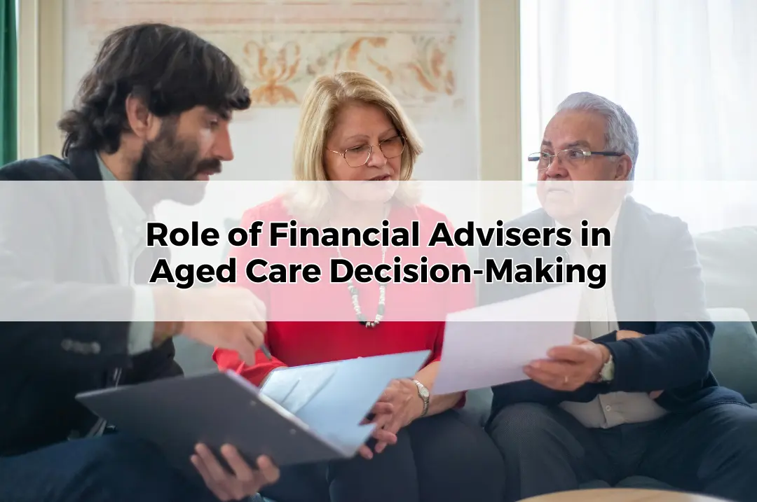 Role of Financial Advisers in Aged Care Decision-Making