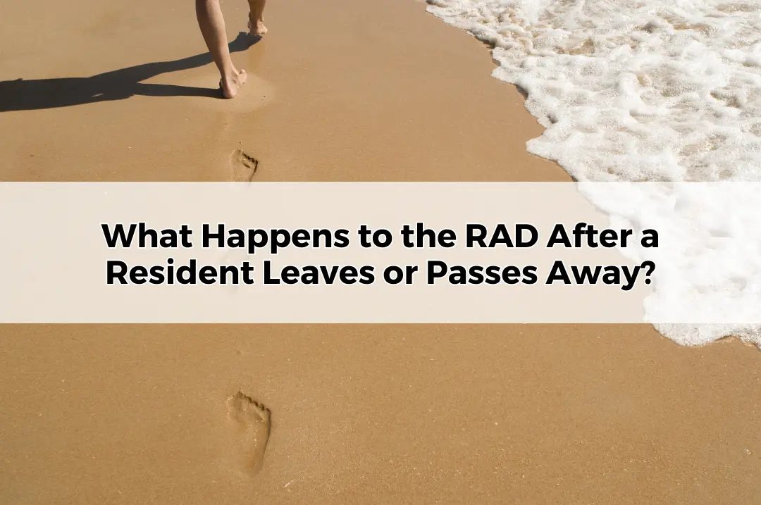 What Happens to the RAD After a Resident Leaves or Passes Away