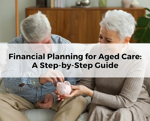 Financial Planning for Aged Care_ A Step-by-Step Guide