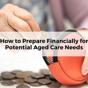 How to Prepare Financially for Potential Aged Care Needs