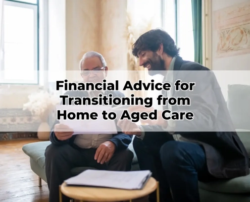 Financial Advice for Transitioning from Home to Aged Care