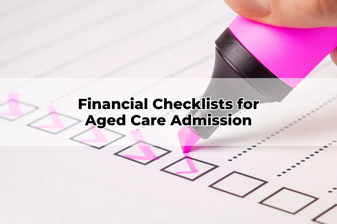 Financial Checklists for Aged Care Admission