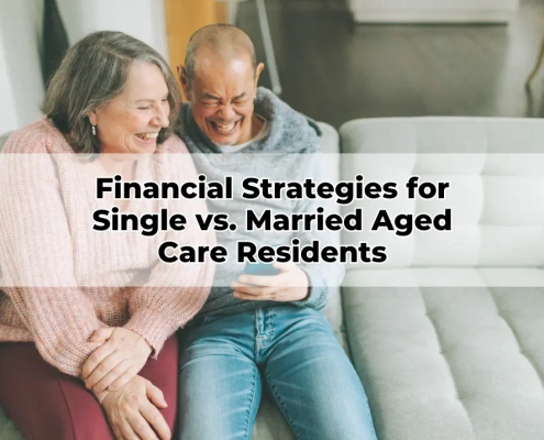 Financial Strategies for Single vs. Married Aged Care Residents