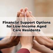 Financial Support Options for Low-Income Aged Care Residents