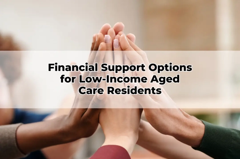 Financial Support Options for Low-Income Aged Care Residents