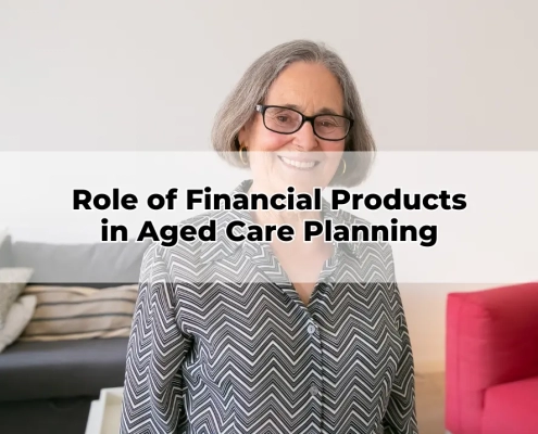 Role of Financial Products in Aged Care Planning