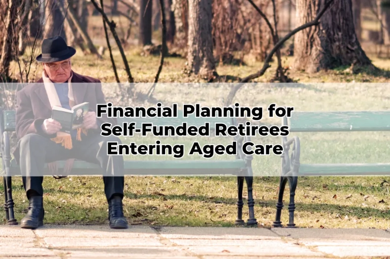 Financial Planning for Self-Funded Retirees Entering Aged Care