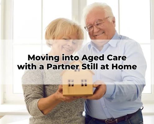 Moving into Aged Care with a Partner Still at Home