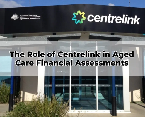 The Role of Centrelink in Aged Care Financial Assessments