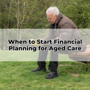 When to Start Financial Planning for Aged Care