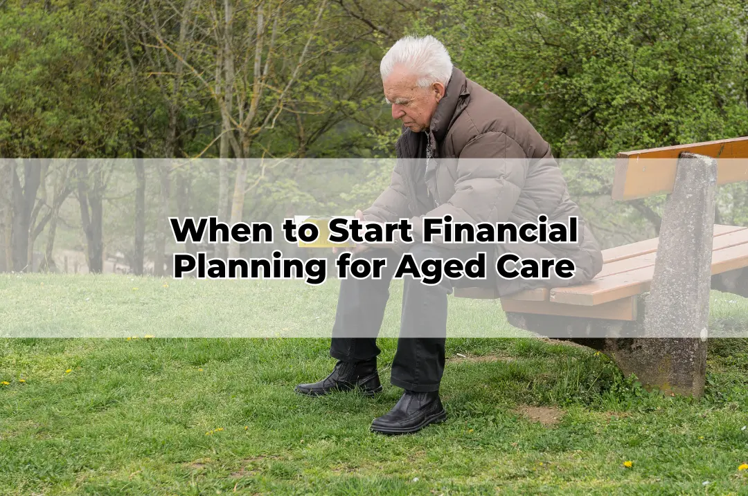 When to Start Financial Planning for Aged Care