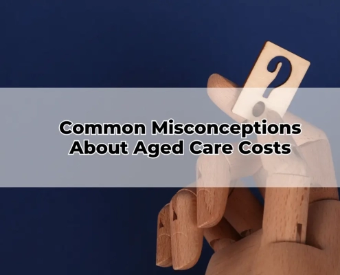 Common Misconceptions About Aged Care Costs