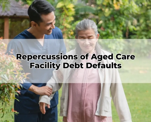 Repercussions of Aged Care Facility Debt Defaults