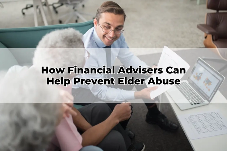 How Financial Advisers Can Help Prevent Elder Abuse