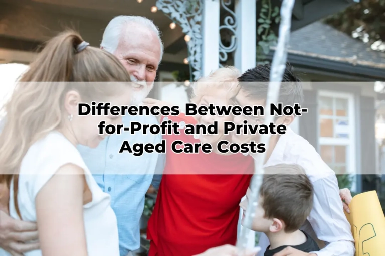 Differences Between Not-for-Profit and Private Aged Care Costs