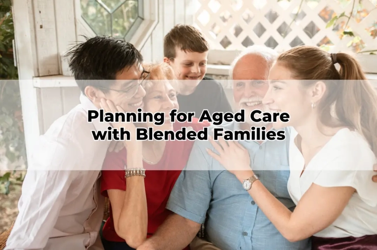 Planning for Aged Care with Blended Families